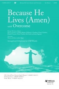 Because He Lives (Amen) with Overcome SATB choral sheet music cover